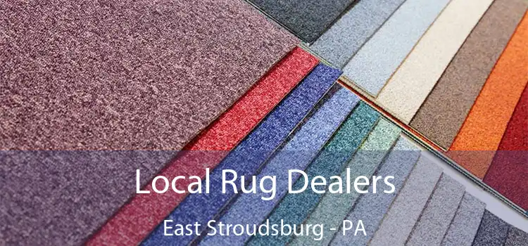  Local Rug Dealers East Stroudsburg - PA
