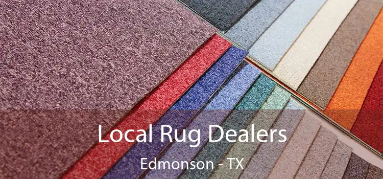  Local Rug Dealers Edmonson - TX