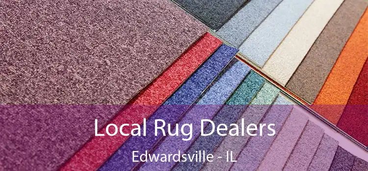  Local Rug Dealers Edwardsville - IL