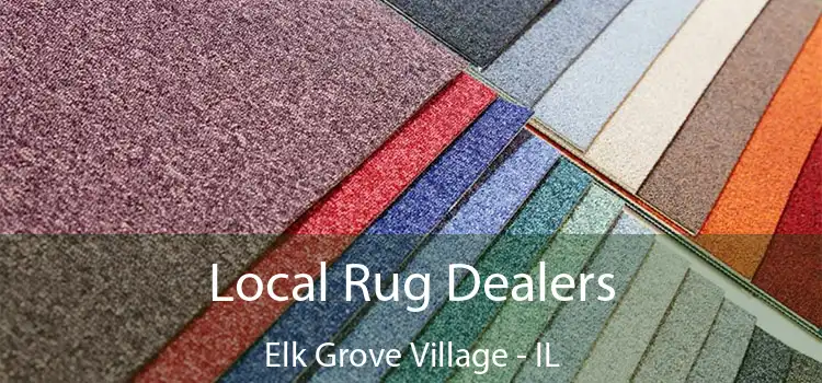  Local Rug Dealers Elk Grove Village - IL
