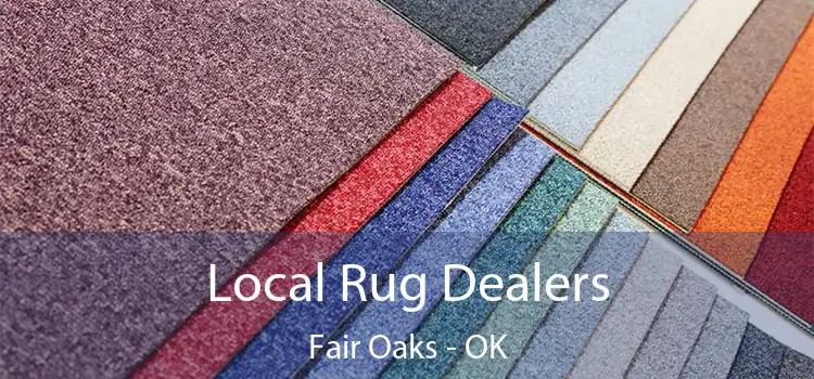  Local Rug Dealers Fair Oaks - OK