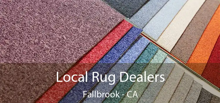  Local Rug Dealers Fallbrook - CA