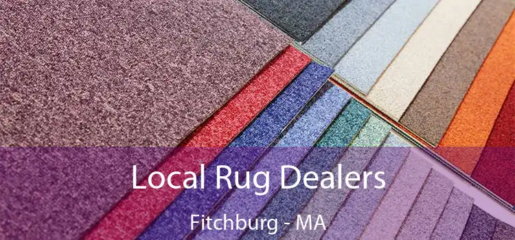 Local Rug Dealers Fitchburg - MA