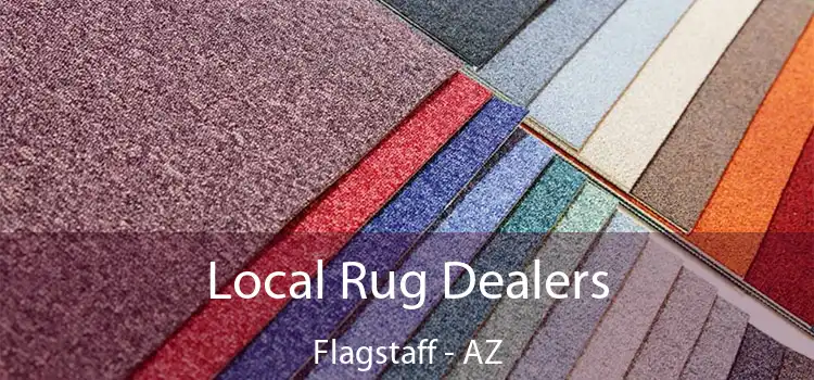  Local Rug Dealers Flagstaff - AZ