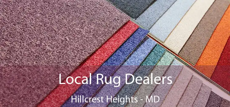  Local Rug Dealers Hillcrest Heights - MD
