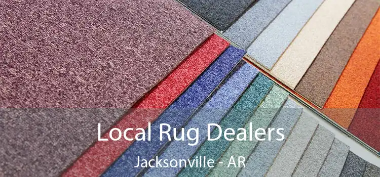  Local Rug Dealers Jacksonville - AR