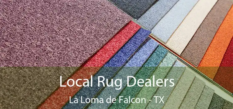  Local Rug Dealers La Loma de Falcon - TX