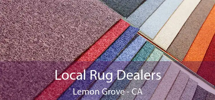 Local Rug Dealers Lemon Grove - CA