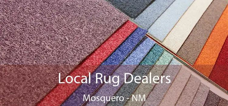  Local Rug Dealers Mosquero - NM