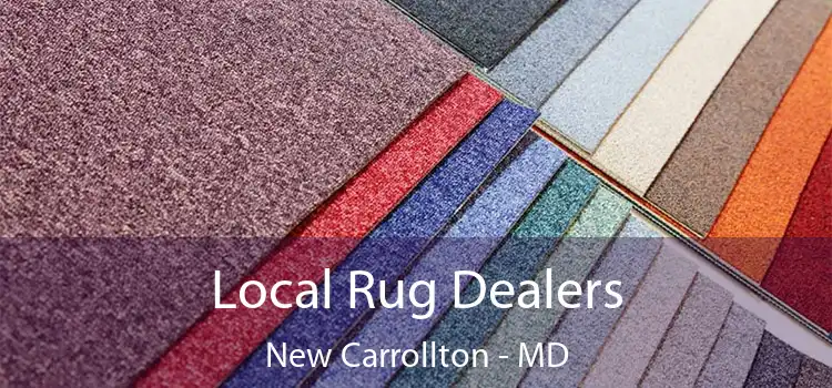  Local Rug Dealers New Carrollton - MD