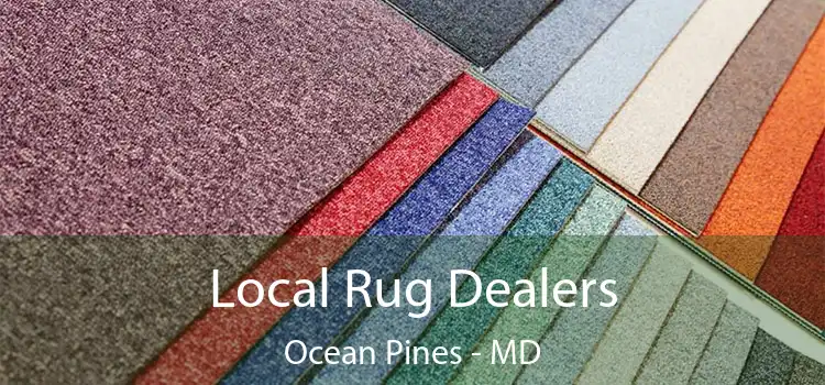  Local Rug Dealers Ocean Pines - MD
