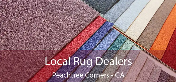 Local Rug Dealers Peachtree Corners - GA