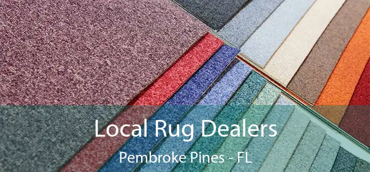  Local Rug Dealers Pembroke Pines - FL
