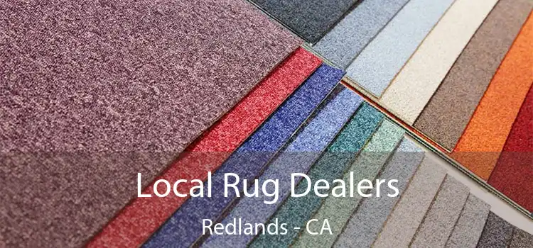  Local Rug Dealers Redlands - CA