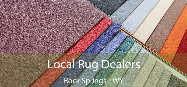  Local Rug Dealers Rock Springs - WY