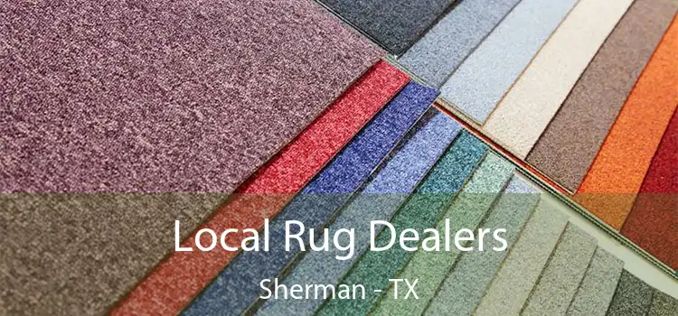  Local Rug Dealers Sherman - TX