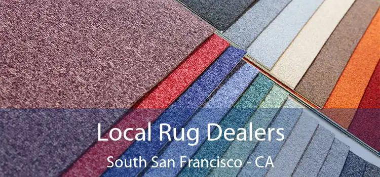 Local Rug Dealers South San Francisco - CA