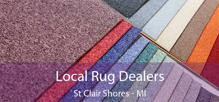  Local Rug Dealers St Clair Shores - MI