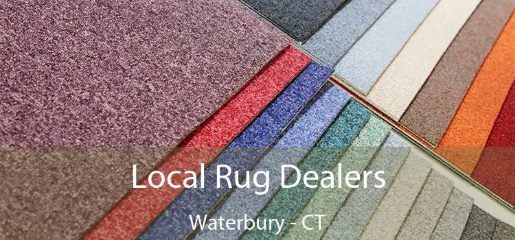  Local Rug Dealers Waterbury - CT