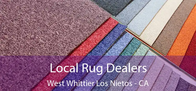 Local Rug Dealers West Whittier Los Nietos - CA