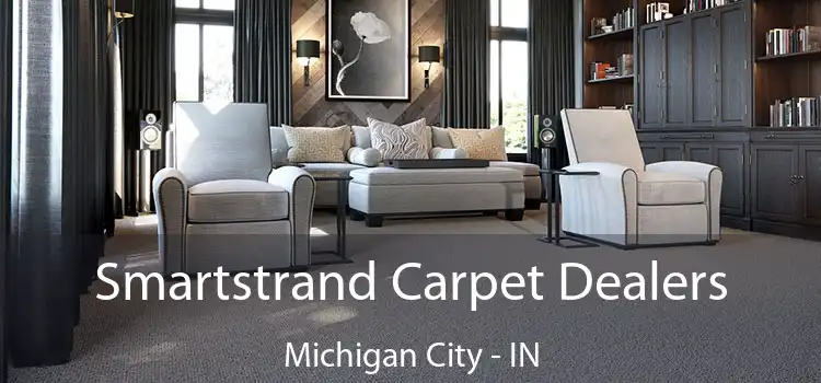 Smartstrand Carpet Dealers Michigan City - IN