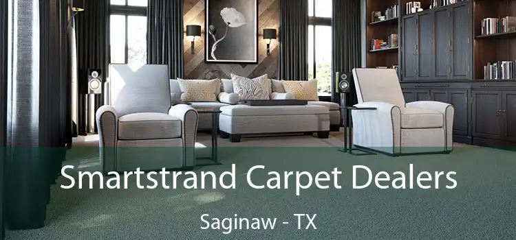  Smartstrand Carpet Dealers Saginaw - TX