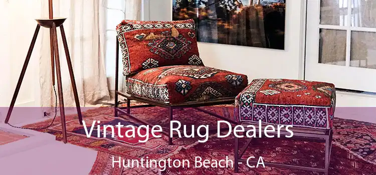  Vintage Rug Dealers Huntington Beach - CA