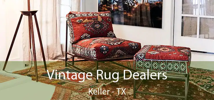  Vintage Rug Dealers Keller - TX