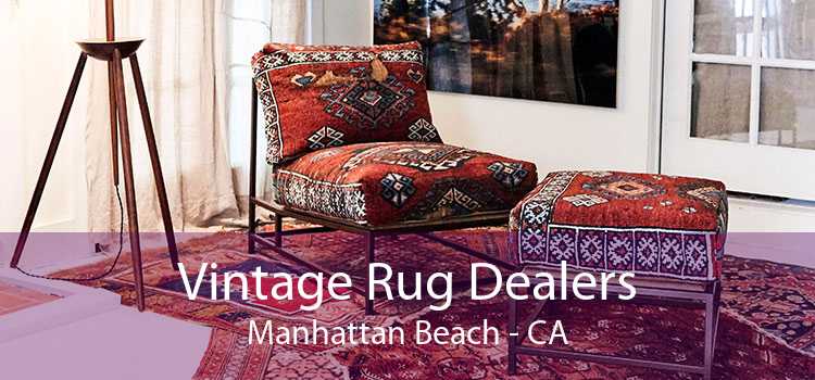 Vintage Rug Dealers Manhattan Beach - CA