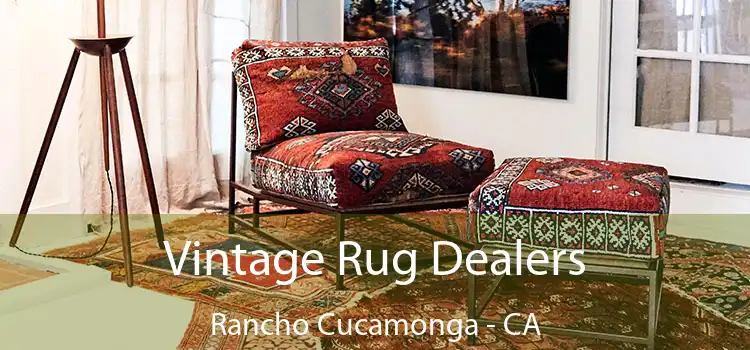  Vintage Rug Dealers Rancho Cucamonga - CA