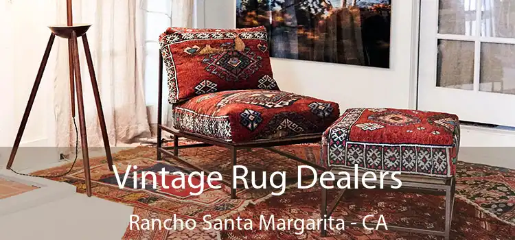  Vintage Rug Dealers Rancho Santa Margarita - CA