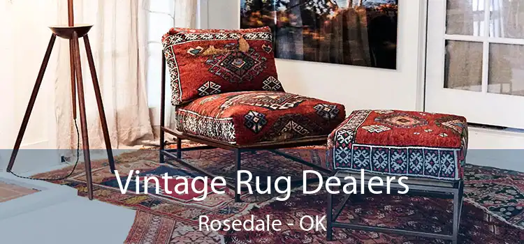 Vintage Rug Dealers Rosedale - OK