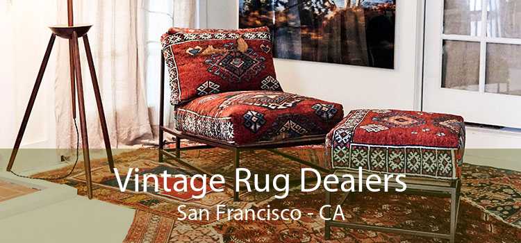 Vintage Rug Dealers San Francisco - CA