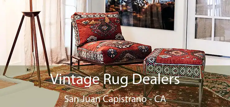  Vintage Rug Dealers San Juan Capistrano - CA