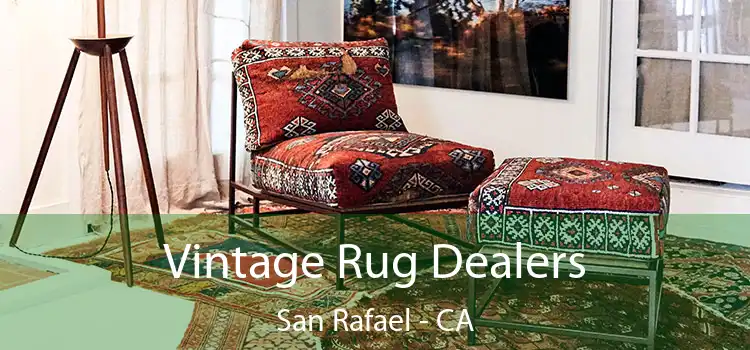  Vintage Rug Dealers San Rafael - CA