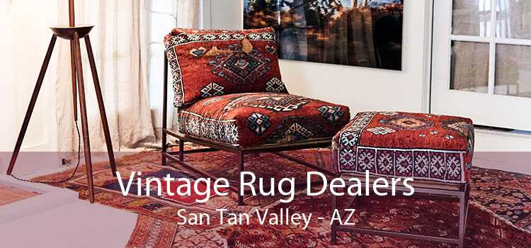 Vintage Rug Dealers San Tan Valley - AZ