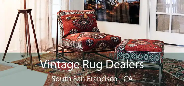 Vintage Rug Dealers South San Francisco - CA