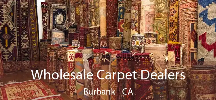 Wholesale Carpet Dealers Burbank - CA