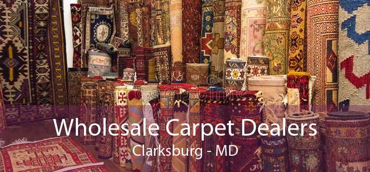 Wholesale Carpet Dealers Clarksburg - MD