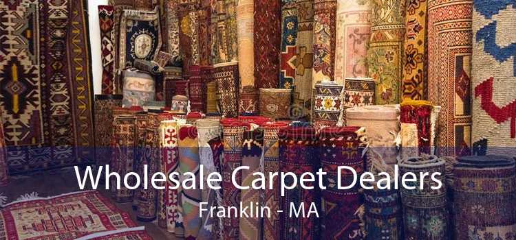 Wholesale Carpet Dealers Franklin - MA