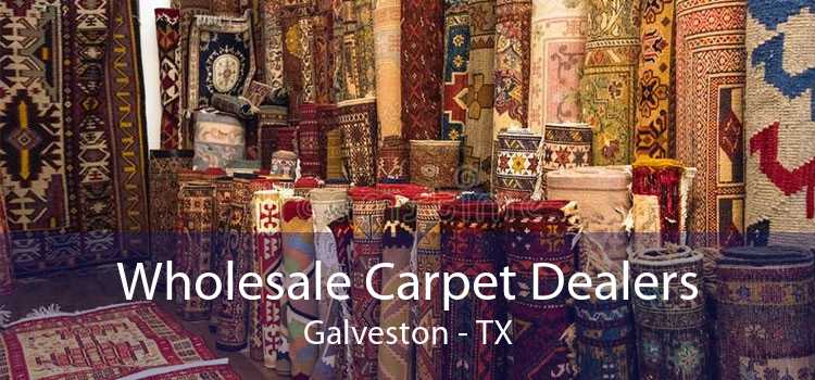 Wholesale Carpet Dealers Galveston - TX