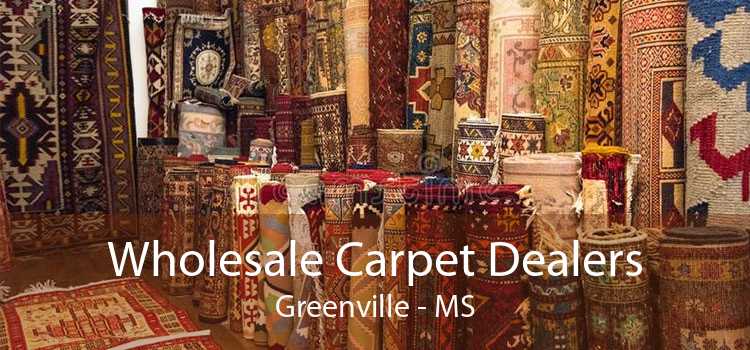 Wholesale Carpet Dealers Greenville - MS
