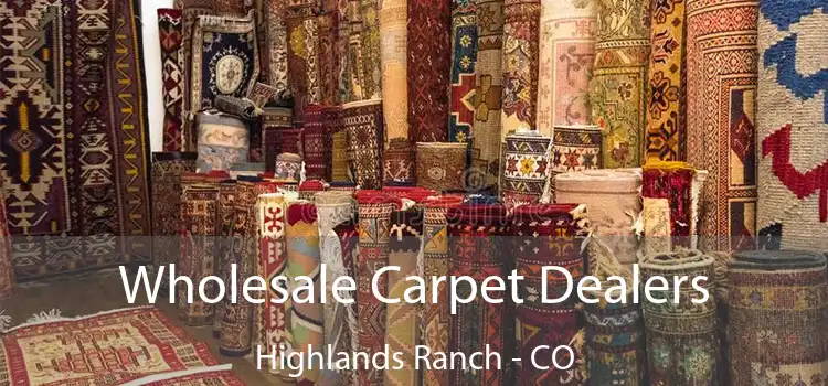  Wholesale Carpet Dealers Highlands Ranch - CO