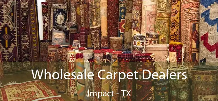  Wholesale Carpet Dealers Impact - TX
