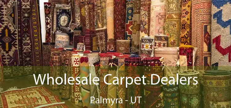 Wholesale Carpet Dealers Palmyra - UT