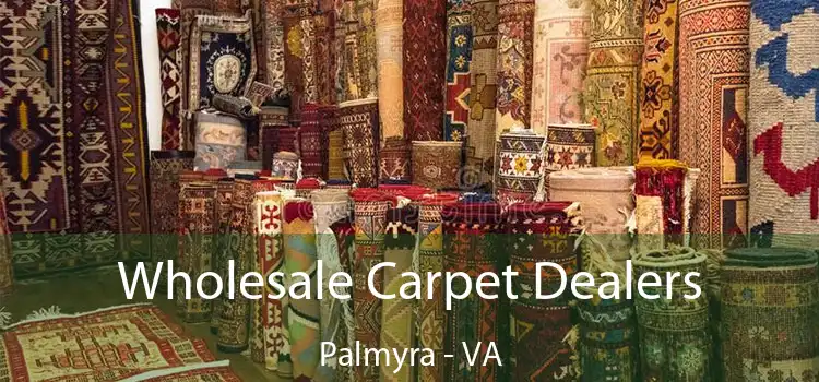  Wholesale Carpet Dealers Palmyra - VA