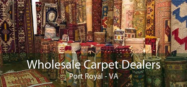 Wholesale Carpet Dealers Port Royal - VA