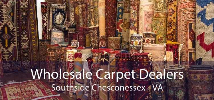 Wholesale Carpet Dealers Southside Chesconessex - VA