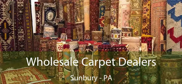  Wholesale Carpet Dealers Sunbury - PA