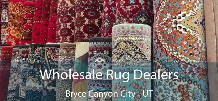  Wholesale Rug Dealers Bryce Canyon City - UT